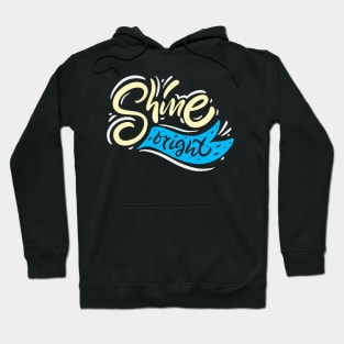 Shine Inspirational Motivational Positive Quote Hoodie